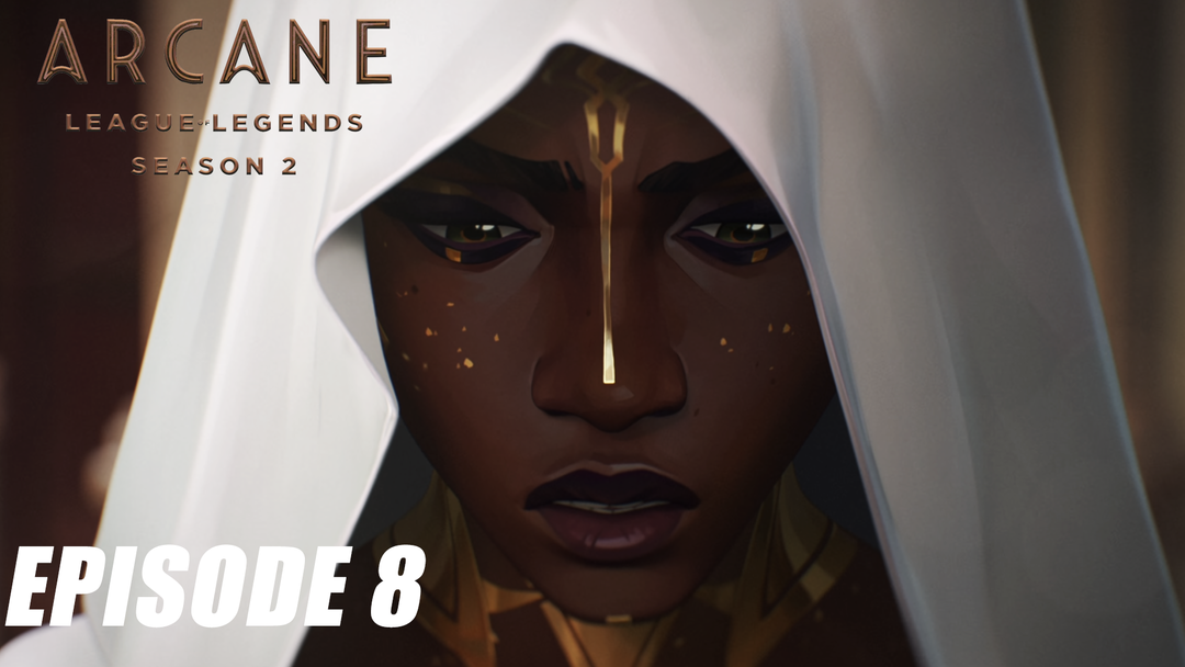 Arcane S2 Ep 8