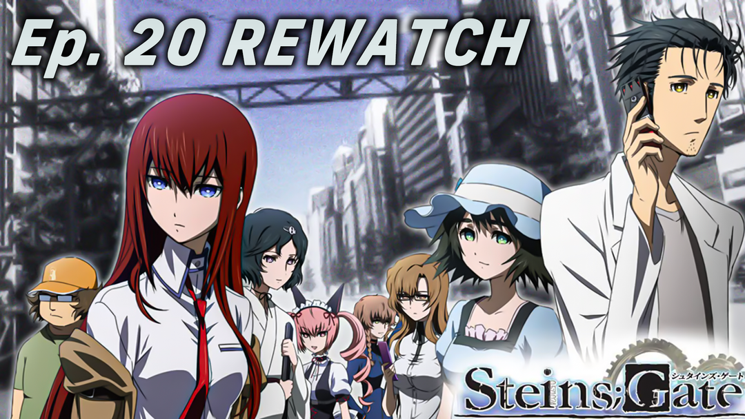 Steins;Gate Rewatch Ep 20