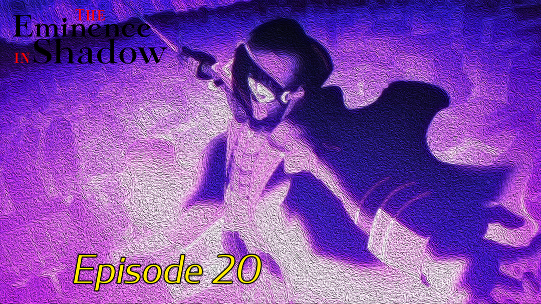 The Eminence in Shadow Ep 20