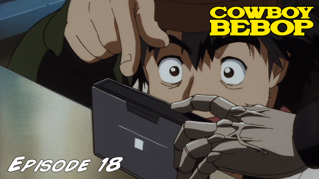 Cowboy Bebop Ep 18