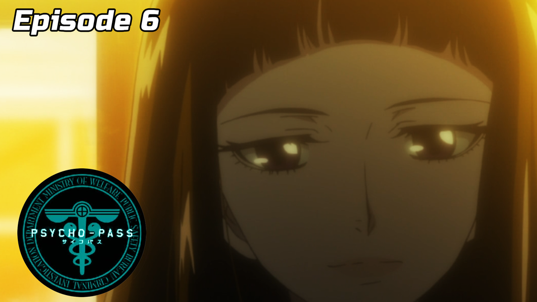 Psycho-Pass Ep 6