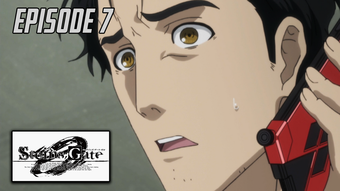 Steins;Gate Zero Ep 7