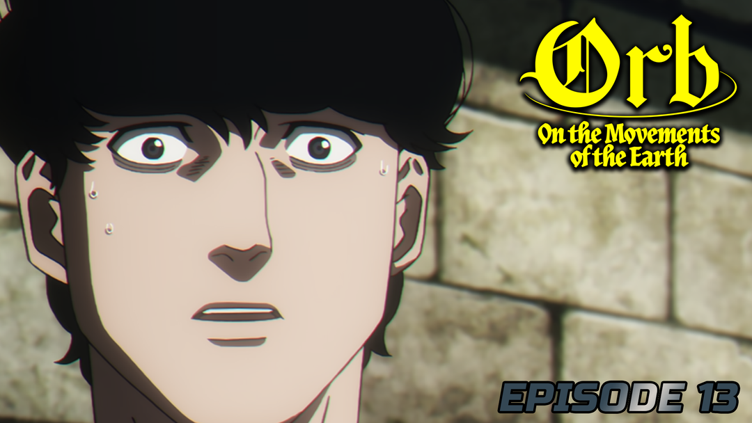 Orb: On the Movements of the Earth Ep 13