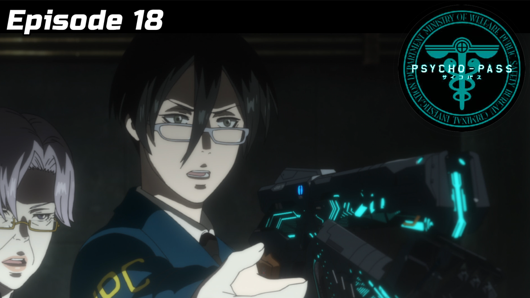 Psycho-Pass Ep 18