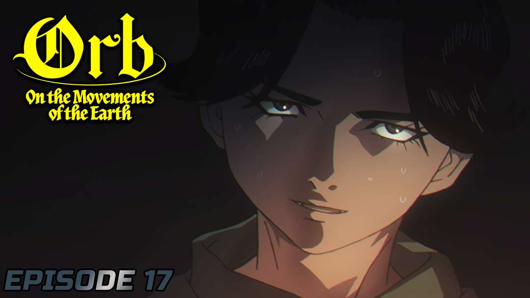 Orb Ep 17