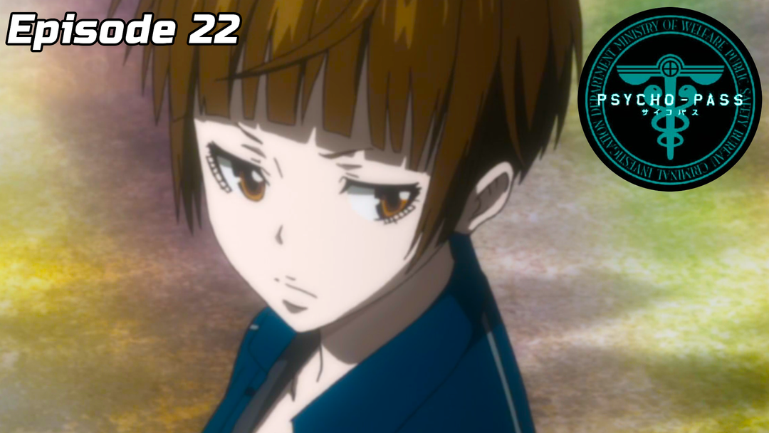 Psycho-Pass Ep 22