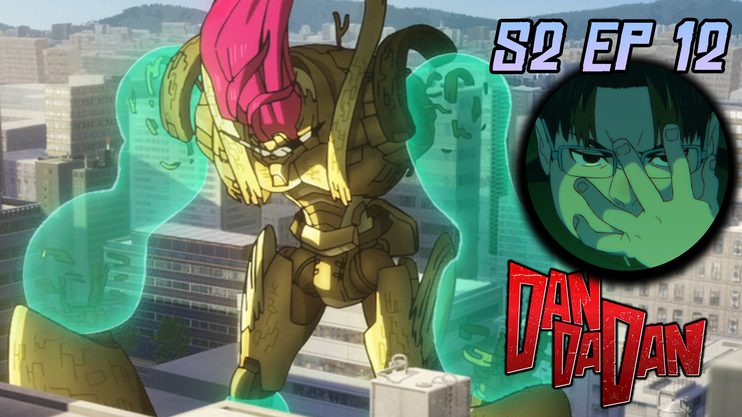 Dan Da Dan S2 Ep 12