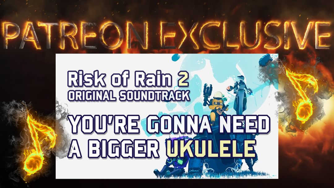 Chris Christodoulou - You're Gonna Need a Bigger Ukulele | Risk of Rain 2
