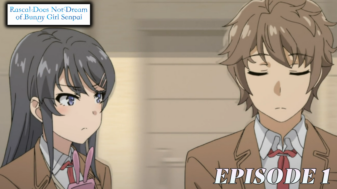 Bunny Girl Senpai Ep 1