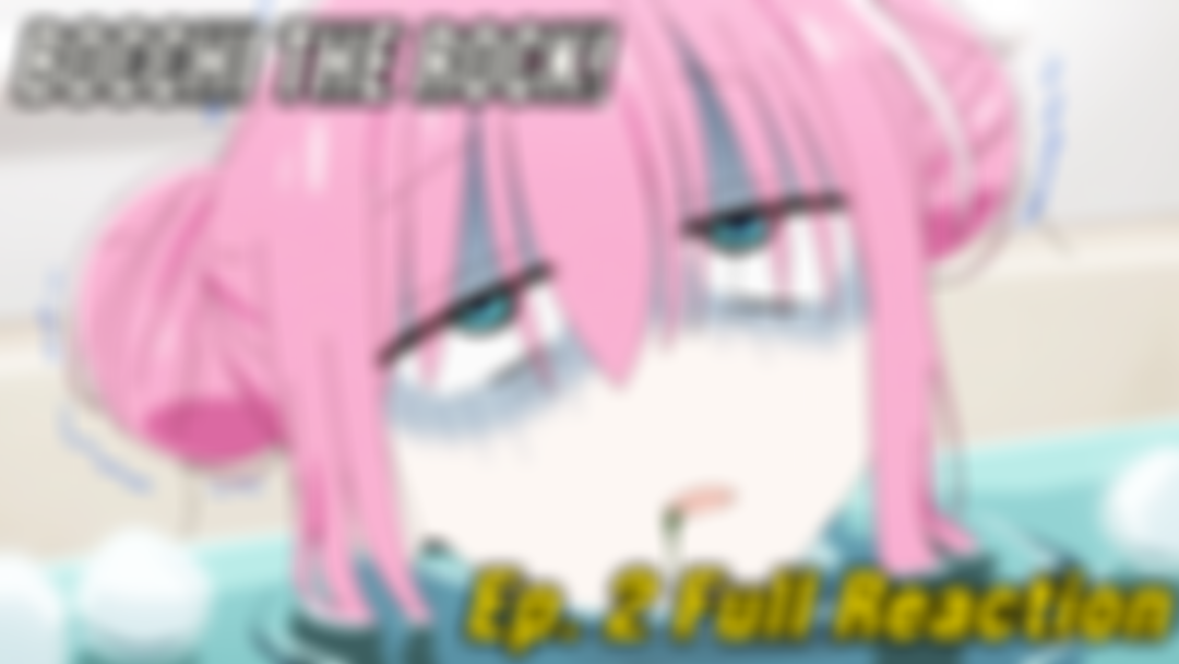 Bocchi the Rock! Ep. 2 Reaction