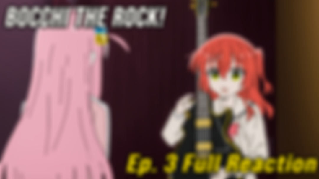 Bocchi the Rock! Ep. 3 Reaction