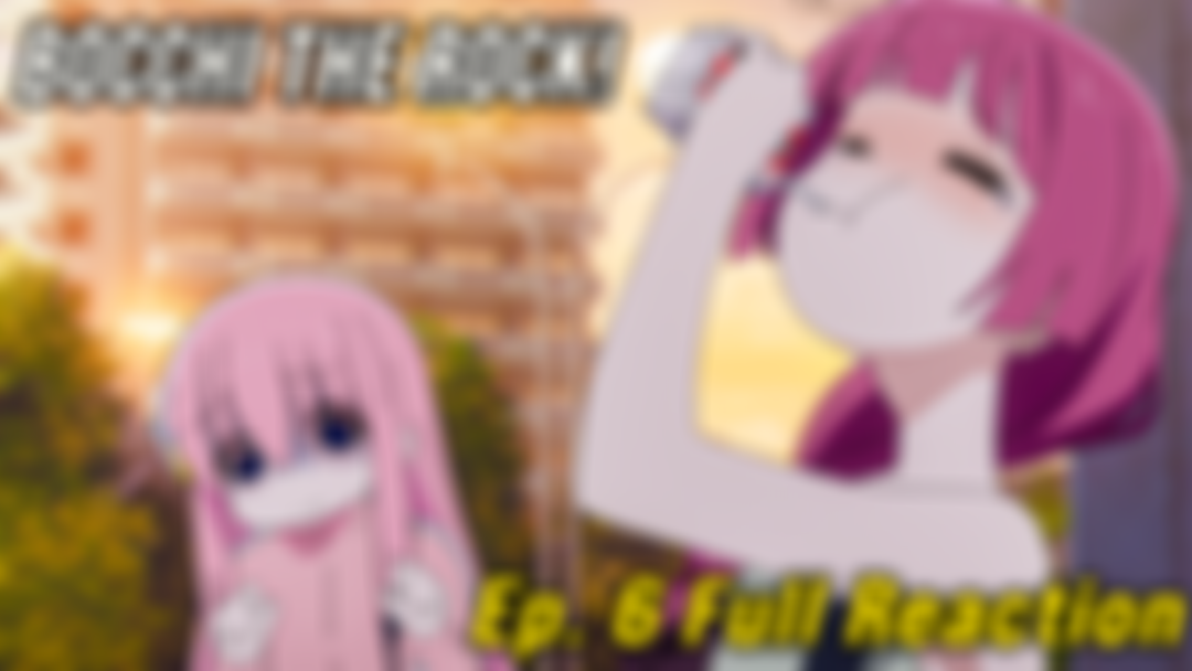 Bocchi the Rock! Ep. 6 Reaction