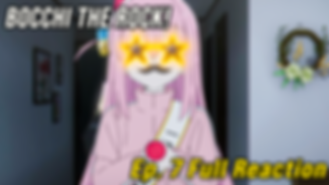 Bocchi the Rock! Ep. 7 Reaction