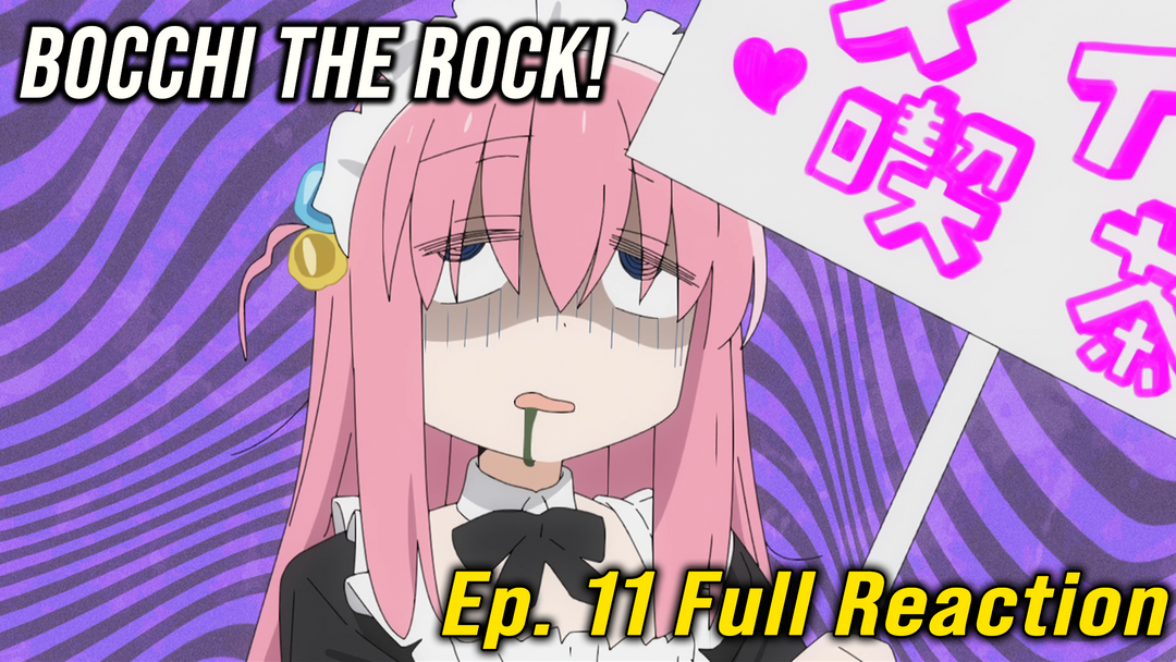 Bocchi the Rock Ep. 11 Reaction