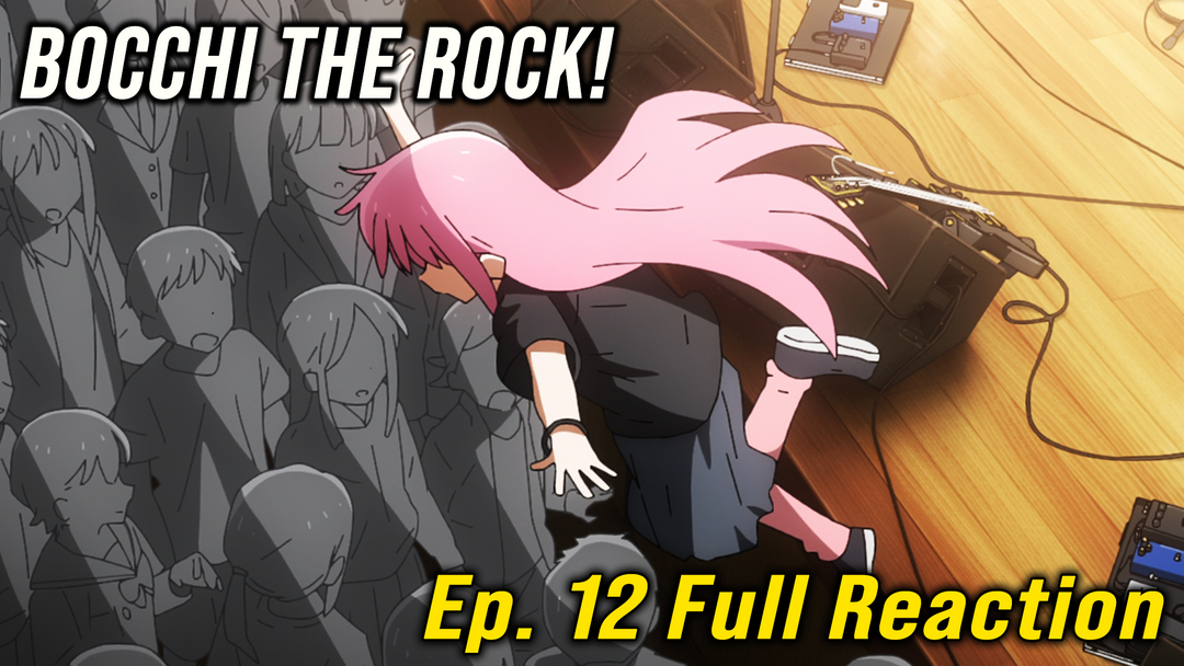 Bocchi the Rock Ep. 12 Reaction
