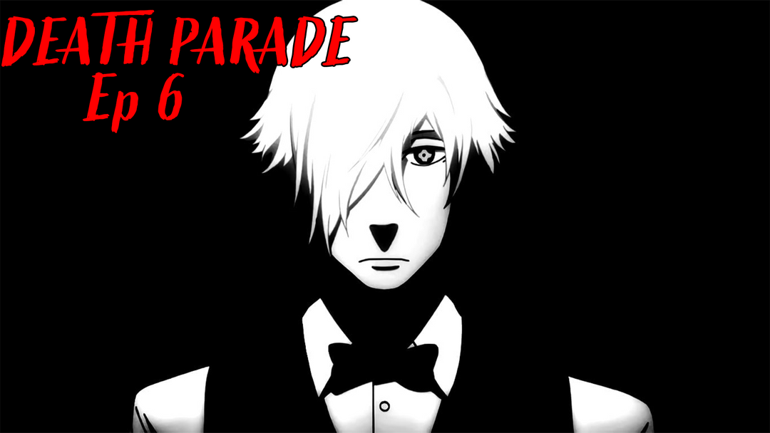 Death Parade Ep 6 Reaction