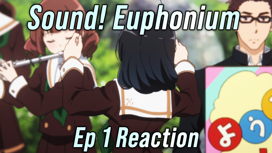 Sound! Euphonium Ep 1 Reaction