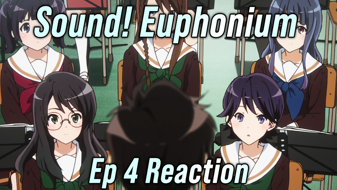 Sound! Euphonium Ep 4 Reaction