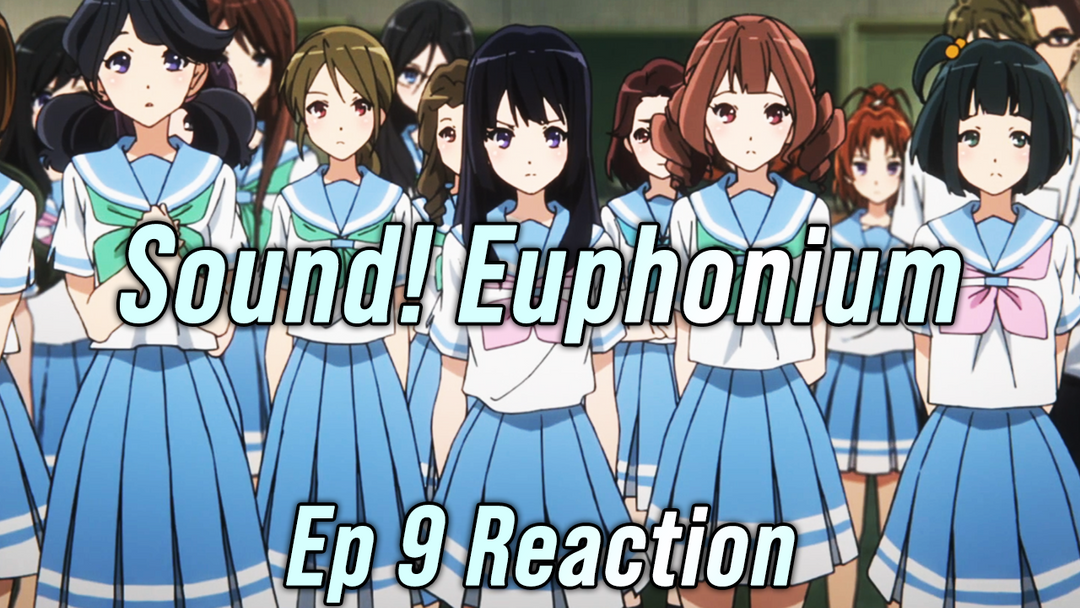 Sound Euphonium Ep 9 Reaction