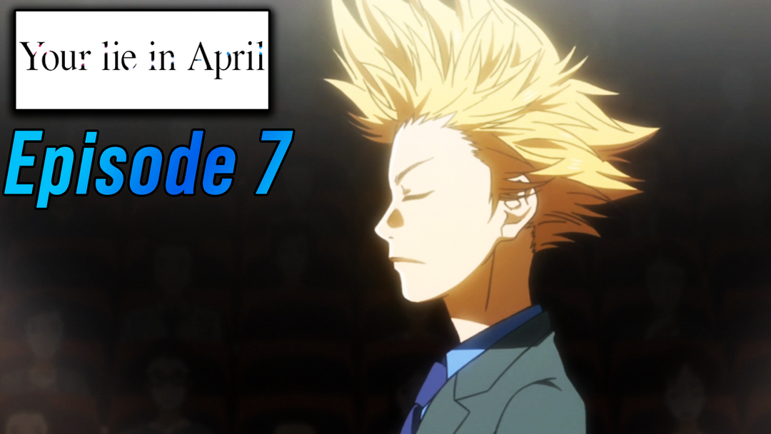 Your Lie in April Ep 7