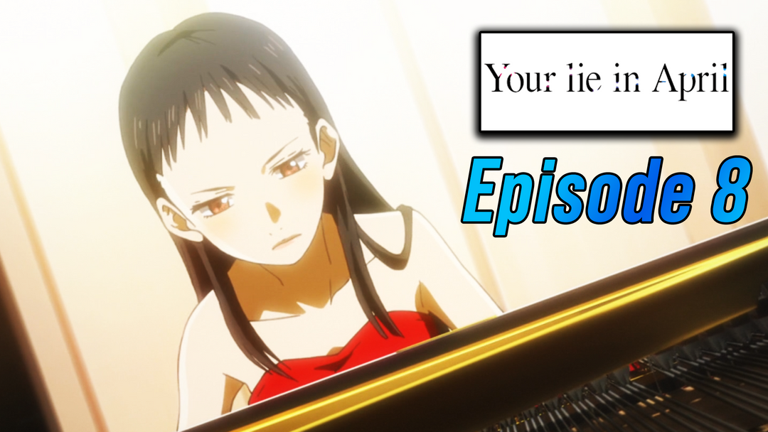 Your Lie In April EP 8 Reaction