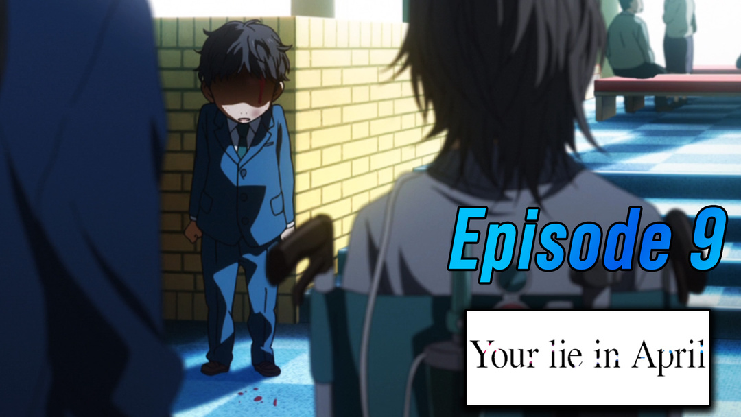 Your Lie In April Ep 9