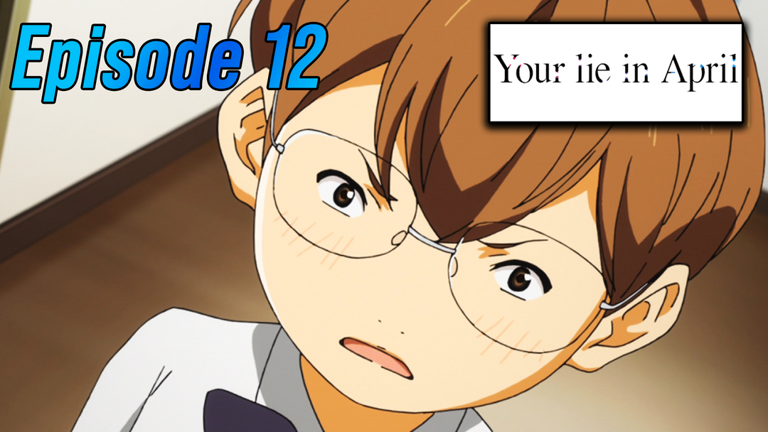 Your Lie in April Ep 12